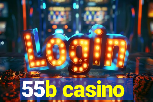 55b casino